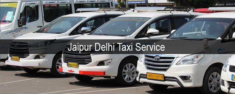 Jaipur Delhi Taxi Service 